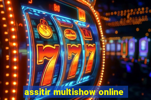 assitir multishow online